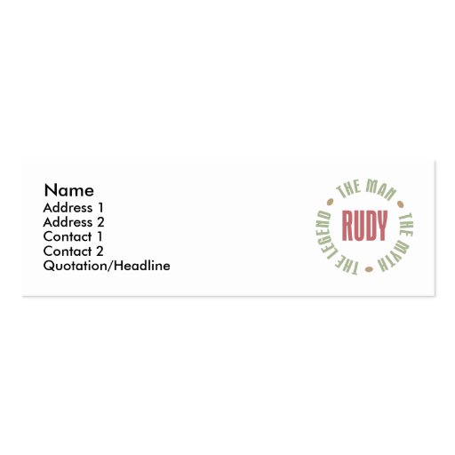 Rudy the Man the Myth the Legend Business Card