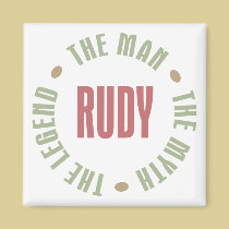 Rudy the Man the Myth the Legend magnets