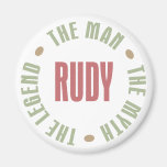 Rudy the Man the Myth the Legend Magnets