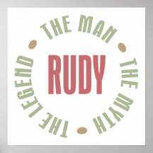 Rudy the Man the Myth the Legend Posters