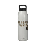 Rugby, Ask Me About My Hard Tackle water bottles