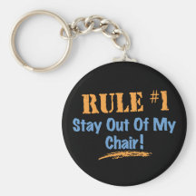 Rule #1 Stay Out Of My Chair Key Chains
