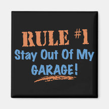 Rule #1 Stay Out Of My Garage Fridge Magnets