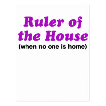 Ruler of the House When No One is Home Postcard