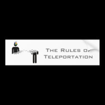 Rules of Teleportation Bumper Sticker bumper stickers