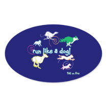 Run like a Dog, Tail on fire! Stickers