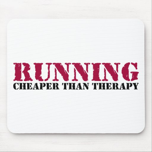 Running - Cheaper than therapy Mousepad