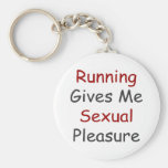 Running Gives Me Sexual Pleasure Key Chain