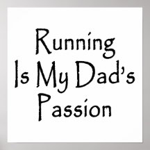 Running Is My Dad's Passion Poster