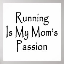 Running Is My Mom's Passion Print