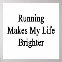Running Makes My Life Brighter Poster