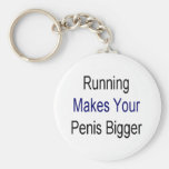 Running Makes Your Penis Bigger Key Chains