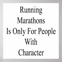 Running Marathons Is Only For People With Characte Print