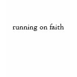 running on faith t-shirts
