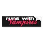 Runs With Vampires bumper sticker bumper stickers