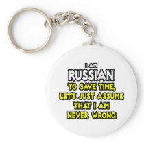 Russian...Assume I Am Never Wrong