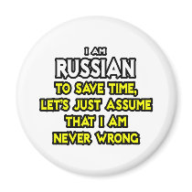 Russian...Assume I Am Never Wrong