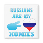Russians are my Homies Magnets
