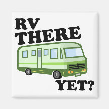 RV THERE YET? (green) Magnet