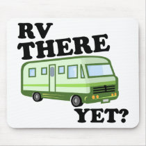 RV THERE YET? (green) Mousepad