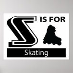 S Is For Skating Posters