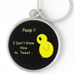Sad Little Peep I Don't Tweet Key Chain