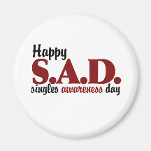 SAD Singles Awareness Day Refrigerator Magnets