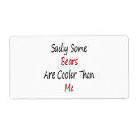Sadly Some Bears Are Cooler Than Me Custom Shipping Labels