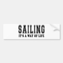 Sailing It's way of life Bumper Sticker