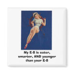sailorpinup, My E-8 is cuter, smarter, AND youn... Fridge Magnets