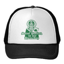 Saint Patrick is my Homeboy Hats