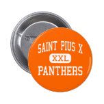 Saint Pius X - Panthers - High - Houston Texas Buttons
