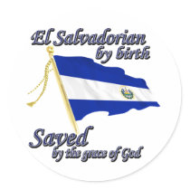 Salvadorian by birth saved by the grace of God Stickers