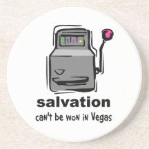 Salvation can't be won in Vegas slot machine Drink Coaster