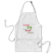 Salvation is thru JESUS CHRIST Apron