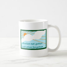Salvation not gotten is salvation forgotten mugs
