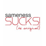 Sameness Sucks t-shirts