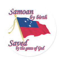 Samoan by birth saved by the grace of God Round Sticker
