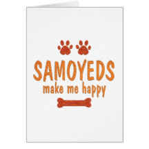 Samoyeds Make Me Happy Cards