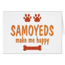 Samoyeds Make Me Happy Greeting Cards