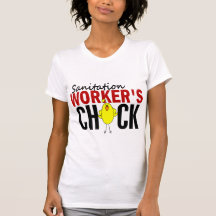 Sanitation Worker's Chick T Shirts