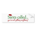 Santa Called Bumper Stickers