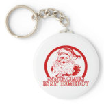 Santa Claus is my Homeboy Keychain