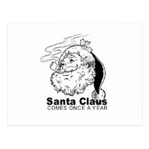 Santa Comes Once a year Post Card