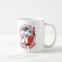 Santa Doesn't Exist! Coffee Mugs