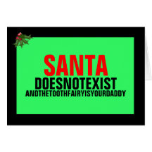 Santa doesn't exist greeting card