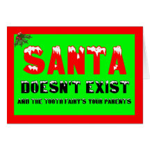 Santa doesn't exist greeting card