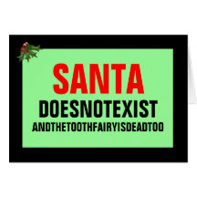 Santa doesn't exist greeting cards