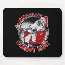 Santa Doesn't Exist! Mouse Pad