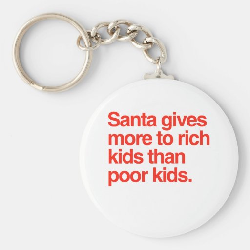 Santa gives more to rich kids than poor kids key chains